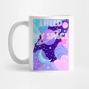 I Need My Space Mug